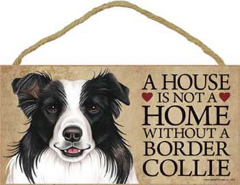 Border collie skylt A house is not a home - Great