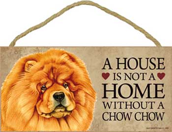 Chow chow skylt A house is not a home - Great