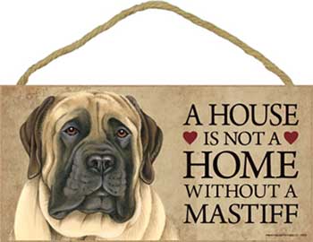 Mastiff skylt A house is not a home - Great