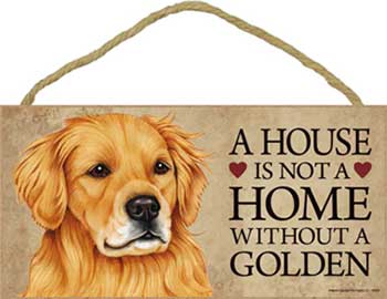 Golden retriever skylt A house is not a home - Great