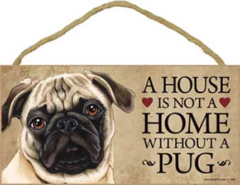 Mops skylt A house is not a home 2 - Great