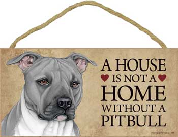 Amerikansk pitbullterrier skylt A house is not a home 3 - Great