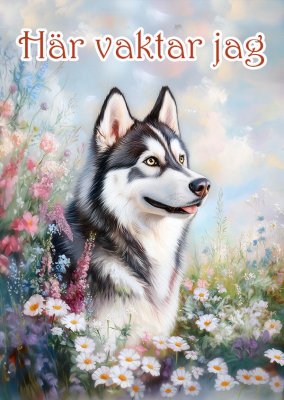 Siberian husky varningsskylt blommor 1 JB