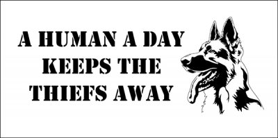 Tysk schäferhund varningsskylt A human a day